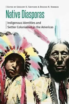 Diaspora nativă: Identități indigene și colonialismul coloniștilor în America - Native Diasporas: Indigenous Identities and Settler Colonialism in the Americas