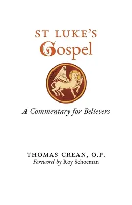 Evanghelia după Sfântul Luca: A Commentary for Believers (Un comentariu pentru credincioși) - St. Luke's Gospel: A Commentary for Believers