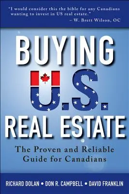 Buying U.S. Real Estate: Ghidul dovedit și fiabil pentru canadieni: The Proven and Reliable Guide for Canadians - Buying U.S. Real Estate: The Proven and Reliable Guide for Canadians