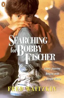 În căutarea lui Bobby Fischer: Tatăl unui prodigios observă lumea șahului - Searching for Bobby Fischer: The Father of a Prodigy Observes the World of Chess