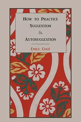 Cum să practici sugestia și autosugestia - How to Practice Suggestion and Autosuggestion