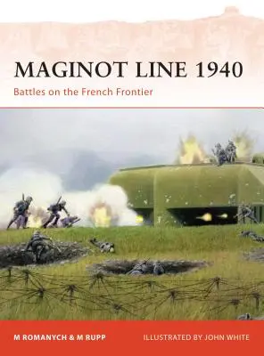 Linia Maginot 1940: Bătăliile de la frontiera franceză - Maginot Line 1940: Battles on the French Frontier