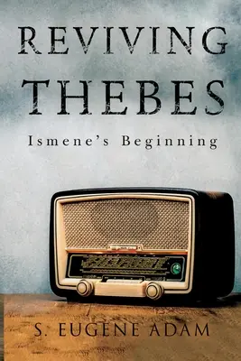 Reînvierea Tebei: Începutul lui Ismene - Reviving Thebes: Ismene's Beginning
