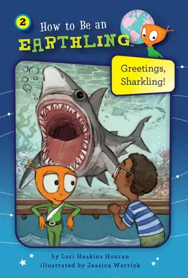 Salutări, Sharkling! (Cartea 2) - Greetings, Sharkling! (Book 2)