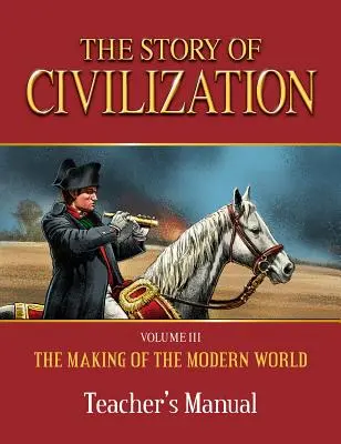 Povestea civilizației: Making of the Modern World Manualul profesorului - Story of Civilization: Making of the Modern World Teachers Manual