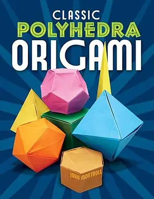 Origami cu poliedre clasice - Classic Polyhedra Origami