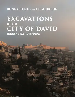 Excavații în Orașul lui David, Ierusalim (1995-2010) - Excavations in the City of David, Jerusalem (1995-2010)