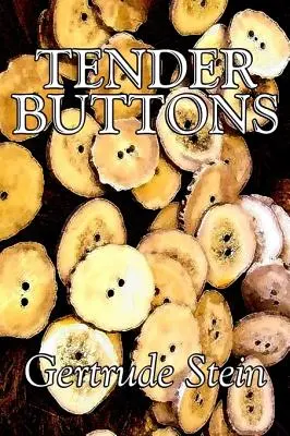 Tender Buttons de Gertrude Stein, Ficțiune, Literară, LGBT, Gay - Tender Buttons by Gertrude Stein, Fiction, Literary, LGBT, Gay