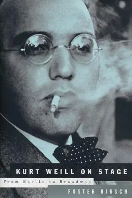 Kurt Weill pe scenă: De la Berlin la Broadway - Kurt Weill on Stage: From Berlin to Broadway