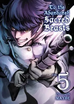 La fiarele sacre abandonate, volumul 5 - To the Abandoned Sacred Beasts, 5