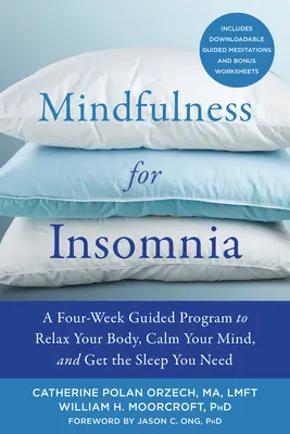 Mindfulness pentru insomnie: Un program ghidat de patru săptămâni pentru a vă relaxa corpul, a vă calma mintea și a obține somnul de care aveți nevoie - Mindfulness for Insomnia: A Four-Week Guided Program to Relax Your Body, Calm Your Mind, and Get the Sleep You Need