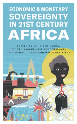 Suveranitatea economică și monetară în Africa secolului XXI - Economic and Monetary Sovereignty in 21st Century Africa