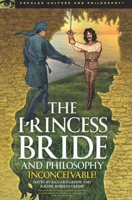 Prințesa Mireasă și filosofia: Inconceptibil! - The Princess Bride and Philosophy: Inconceivable!