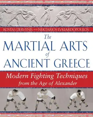 Artele marțiale ale Greciei antice: Tehnici moderne de luptă din epoca lui Alexandru - The Martial Arts of Ancient Greece: Modern Fighting Techniques from the Age of Alexander