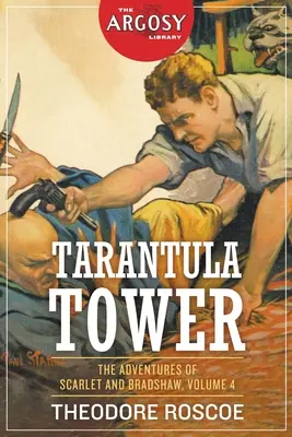 Tarantula Tower: Aventurile lui Scarlet și Bradshaw, Volumul 4 - Tarantula Tower: The Adventures of Scarlet and Bradshaw, Volume 4