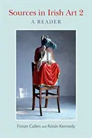 Surse în arta irlandeză 2: Un cititor - Sources in Irish Art 2: A Reader