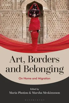Artă, frontiere și apartenență: Despre casă și migrație - Art, Borders and Belonging: On Home and Migration