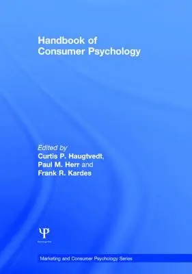 Manual de psihologia consumatorului - Handbook of Consumer Psychology