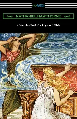 O carte-minune pentru băieți și fete - A Wonder-Book for Boys and Girls