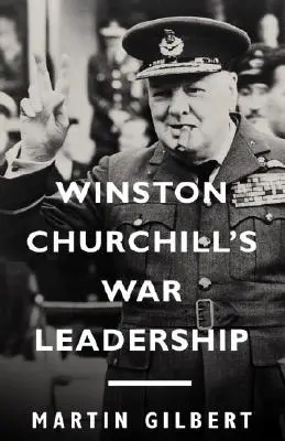 Conducerea în război a lui Winston Churchill - Winston Churchill's War Leadership