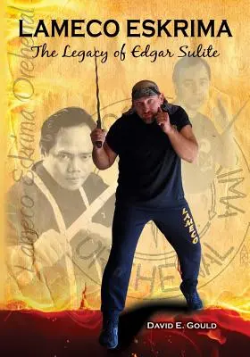 Lameco Eskrima: Moștenirea lui Edgar Sulite - Lameco Eskrima: The Legacy of Edgar Sulite