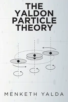 Teoria particulelor Yaldon - The Yaldon Particle Theory
