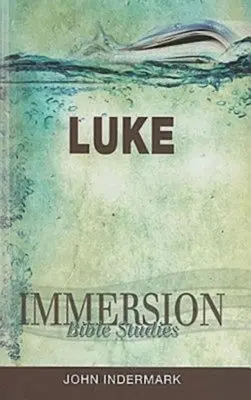 Studii biblice de imersiune: Luca - Immersion Bible Studies: Luke