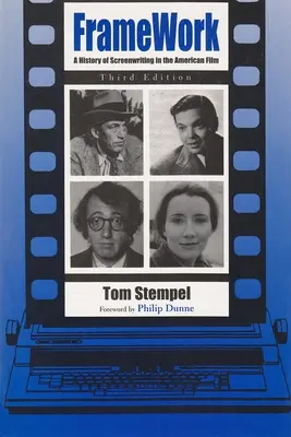 Cadru: O istorie a scenaristicii în filmul american, ediția a treia - Framework: A History of Screenwriting in the American Film, Third Edition