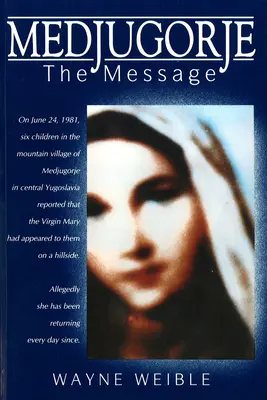 Medjugorje: Mesajul - Medjugorje: The Message