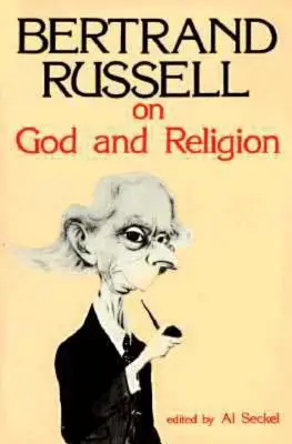 Bertrand Russell despre Dumnezeu și religie - Bertrand Russell on God and Religion