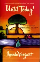Până astăzi! - Devoțiuni zilnice pentru creștere spirituală și pace sufletească - Until Today! - Daily Devotions For Spiritual Growth And Peace Of Mind