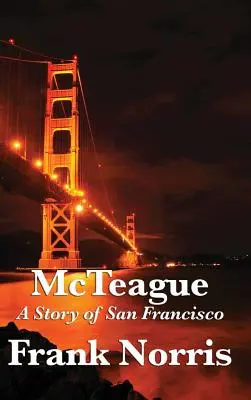 McTeague: O poveste din San Francisco - McTeague: A Story of San Francisco