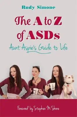 De la A la Z al Asds: Ghidul de viață al mătușii Aspie - The A to Z of Asds: Aunt Aspie's Guide to Life