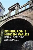 Plimbările ascunse din Edinburgh - Edinburgh's Hidden Walks