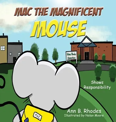Mac șoarecele magnific: Arată responsabilitate - Mac the Magnificent Mouse: Shows Responsibility