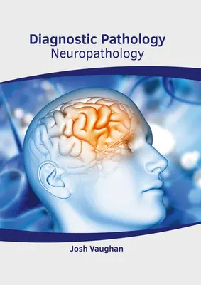 Patologie diagnostică: Neuropatologie - Diagnostic Pathology: Neuropathology