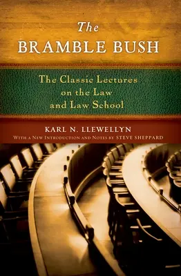 The Bramble Bush: The Classic Lectures on the Law and Law School (Prelegeri clasice despre drept și școala de drept) - The Bramble Bush: The Classic Lectures on the Law and Law School
