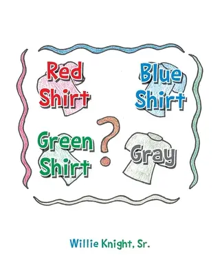 Cămașă roșie, cămașă albastră, cămașă verde, gri - Red Shirt, Blue Shirt, Green Shirt, Grey