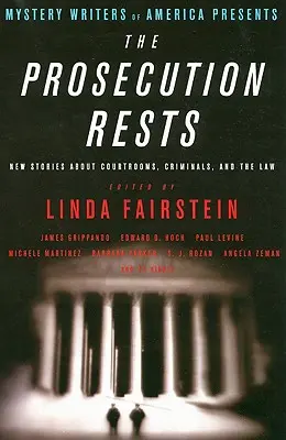 Mystery Writers of America prezintă The Prosecution Rests: New Stories about Courtrooms, Criminals, and the Law (Povestiri noi despre săli de judecată, criminali și lege) - Mystery Writers of America Presents the Prosecution Rests: New Stories about Courtrooms, Criminals, and the Law