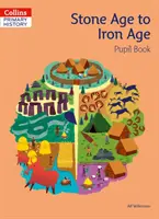De la epoca de piatră la epoca de fier Carte pentru elevi - Stone Age to Iron Age Pupil Book