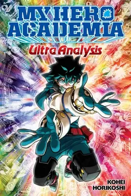 My Hero Academia: Ultra Analysis - Ghidul oficial al personajelor - My Hero Academia: Ultra Analysis--The Official Character Guide