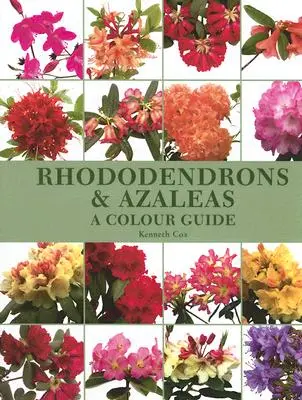 Rhododendrons & Azaleas: Un ghid în culori - Rhododendrons & Azaleas: A Colour Guide