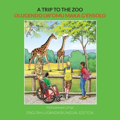 O excursie la grădina zoologică: English-Luganda Bilingual Edition - A Trip to the Zoo: English-Luganda Bilingual Edition