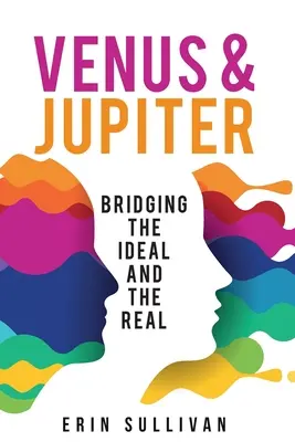 Venus și Jupiter: Puntea dintre ideal și realitate - Venus and Jupiter: Bridging the Ideal and the Real