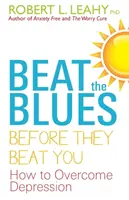 Beat The Blues Before They Beat You - Cum să depășești depresia - Beat The Blues Before They Beat You - How to Overcome Depression