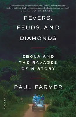 Febra, conflictele și diamantele: Ebola și ravagiile istoriei - Fevers, Feuds, and Diamonds: Ebola and the Ravages of History