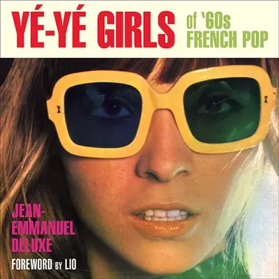 Fetele Y-Y ale pop-ului francez din anii '60 - Y-Y Girls of '60s French Pop