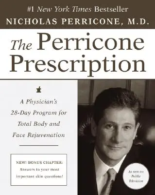 Prescripția Perricone: Programul de 28 de zile al unui medic pentru întinerirea totală a corpului și a feței - The Perricone Prescription: A Physician's 28-Day Program for Total Body and Face Rejuvenation