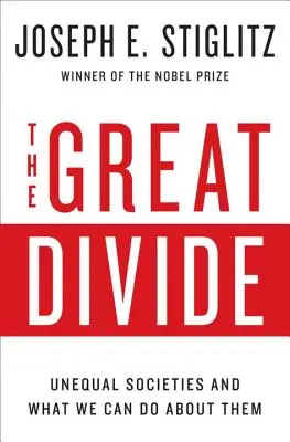 Marele decalaj: Societăți inegale și ce putem face în privința lor - The Great Divide: Unequal Societies and What We Can Do about Them