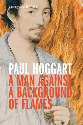 Un om pe un fundal de flăcări - A Man Against a Background of Flames